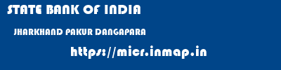 STATE BANK OF INDIA  JHARKHAND PAKUR DANGAPARA   micr code